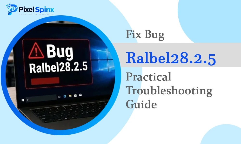 Fix Bug Ralbel28.2.5: Practical Troubleshooting Guide